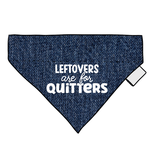 Leftovers are for quiters bandana